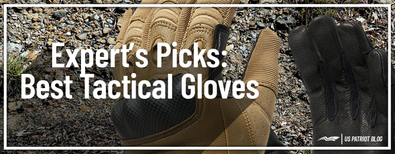 Expert’s Picks: Best Tactical Gloves - US Patriot Blog